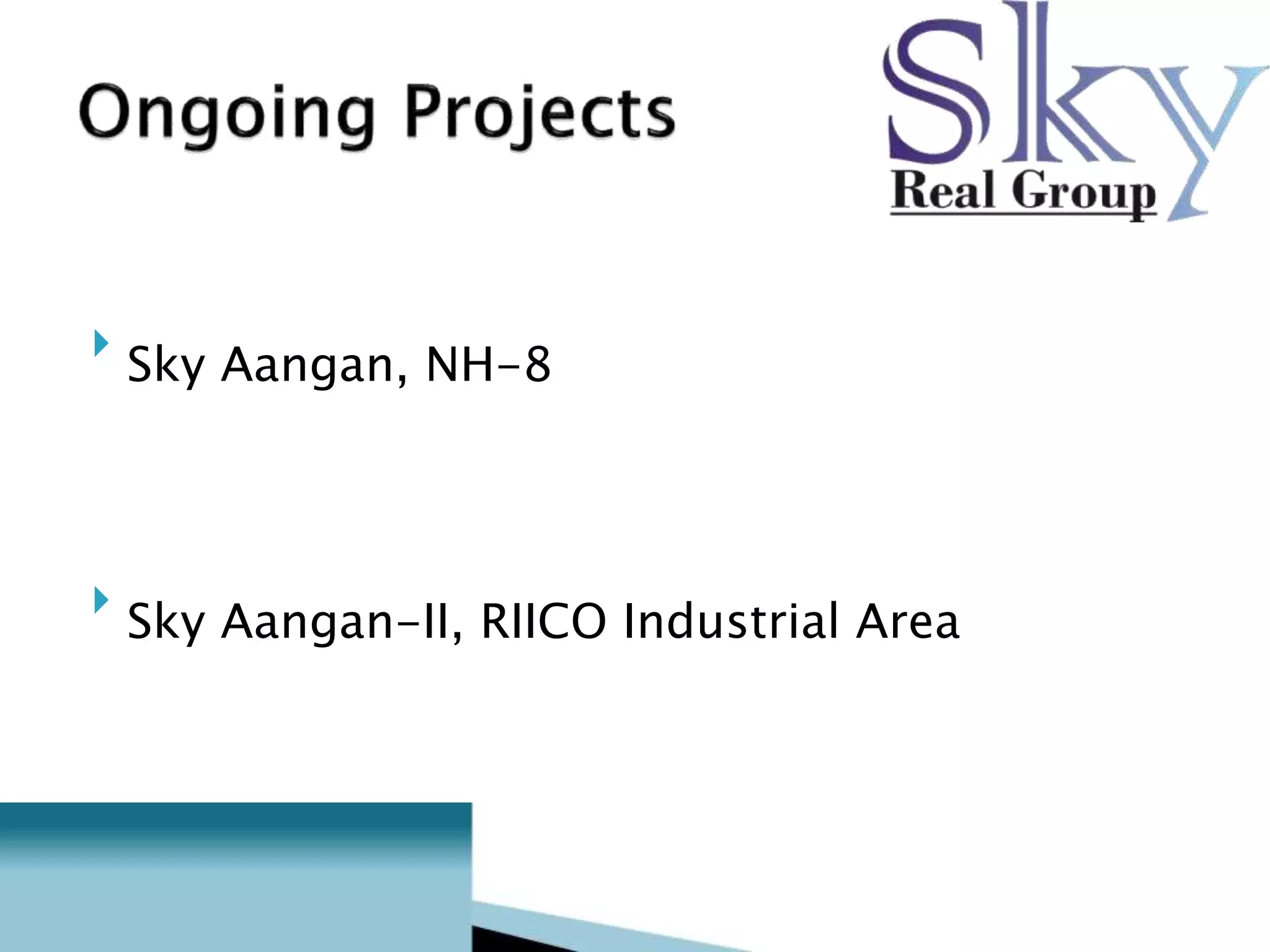 
Sky Aangan, NH-8




Sky Aangan-II, RIICO Industrial Area

 