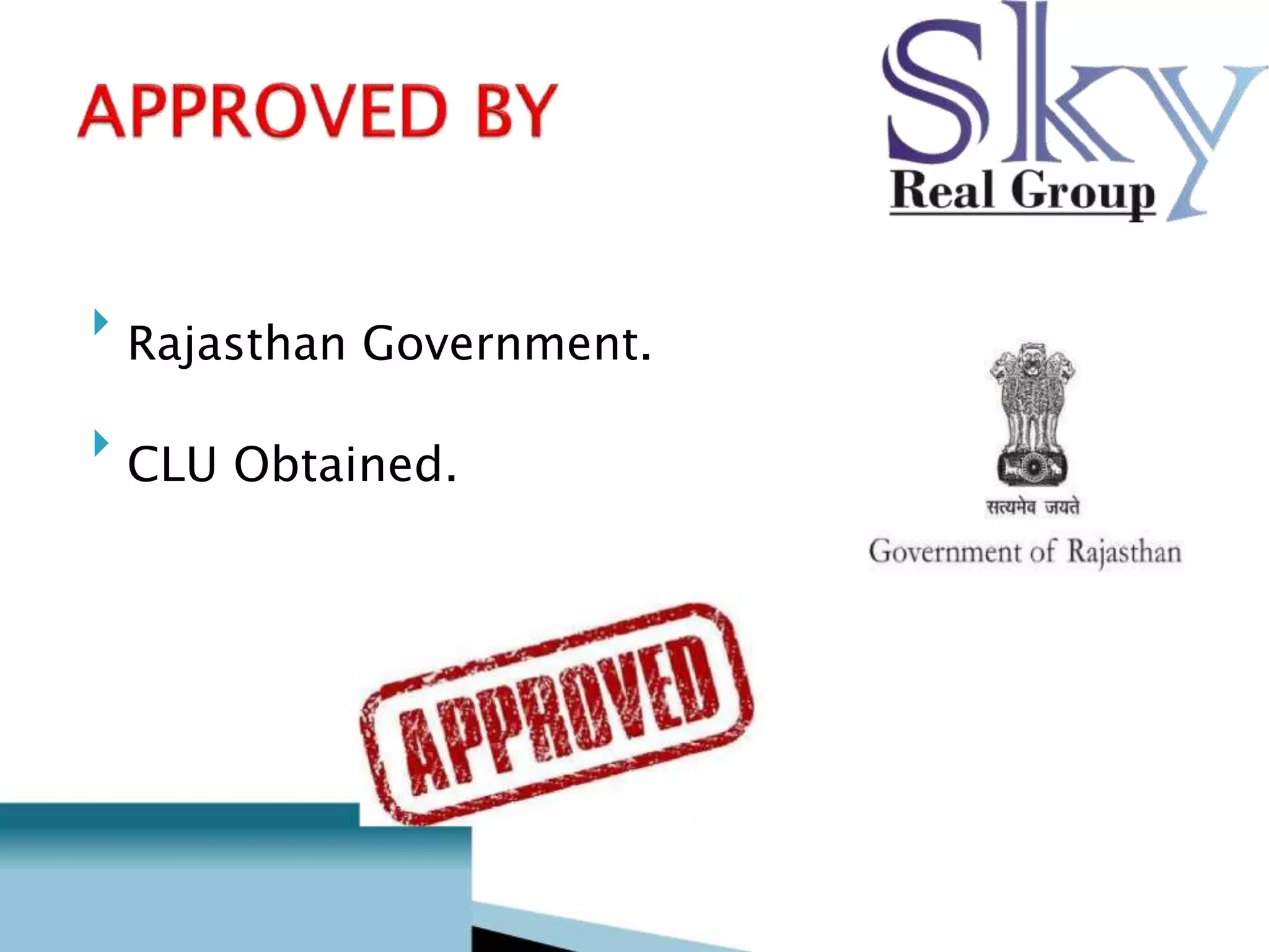  Rajasthan Government.  
 
 
 CLU Obtained.   