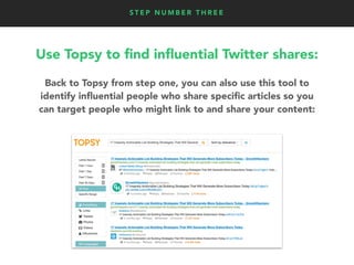 S T E P N U M B E R T H R E E
Back to Topsy from step one, you can also use this tool to
identify inﬂuential people who sh...