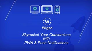 Skyrocket Your Conversions
with
PWA & Push Notifications
 