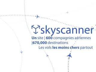 Un site | 600 compagniesaériennes|670,000 destinations Les volsles moinscherspartout 