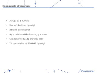 Skyscanner'ı farklı kılan nedir?