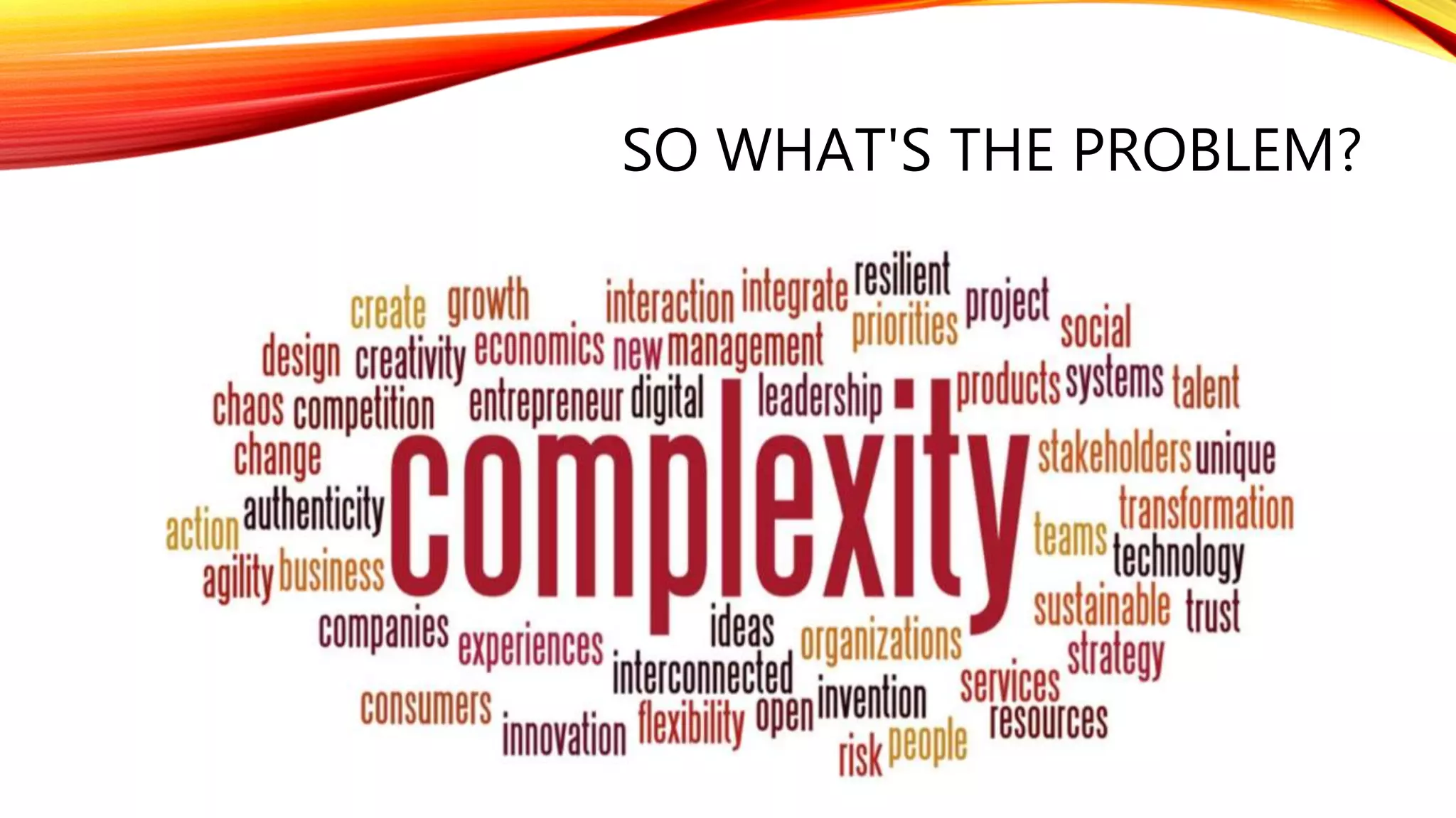 SO WHAT'S THE PROBLEM?
 