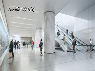 Inside W.T.C 