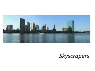 Skyscrapers
 