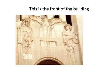 This is the front of the building.
 