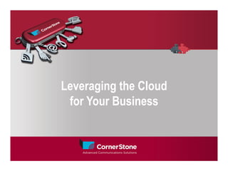 Leveraging the Cloud
 for Your Business
 