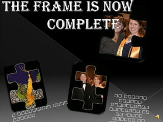 The frame is now             completeMy fellow senior classmates selected me as “Most Likely to Succeed” as well as Zack Richards.I graduated last spring.