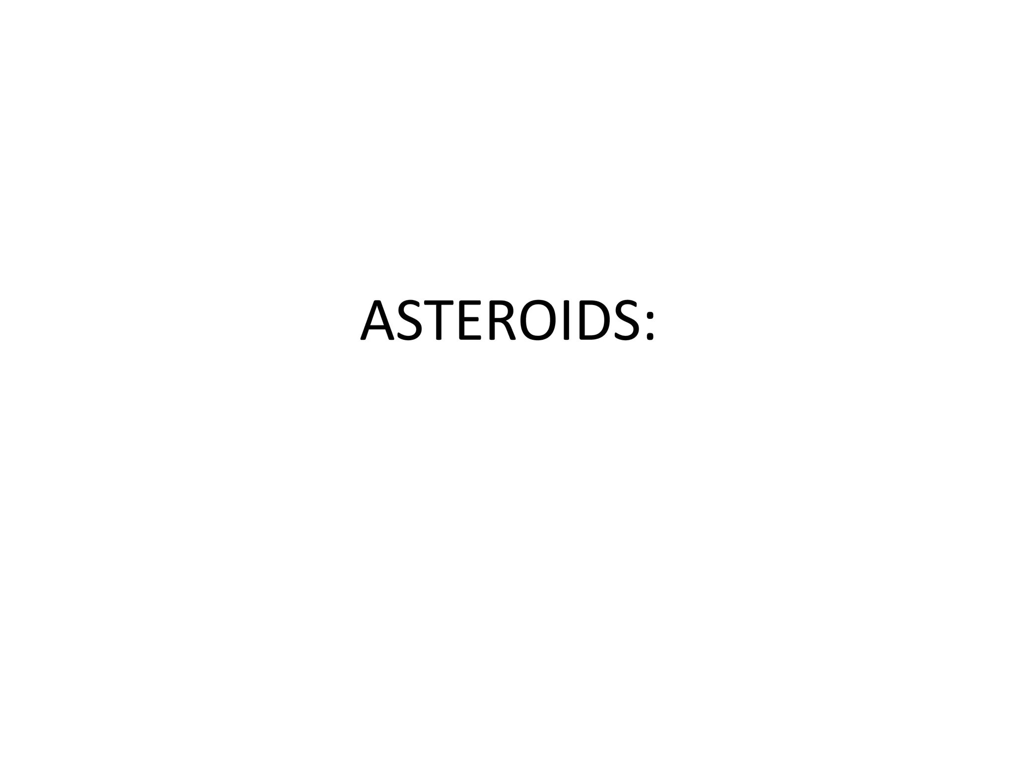ASTEROIDS:
 