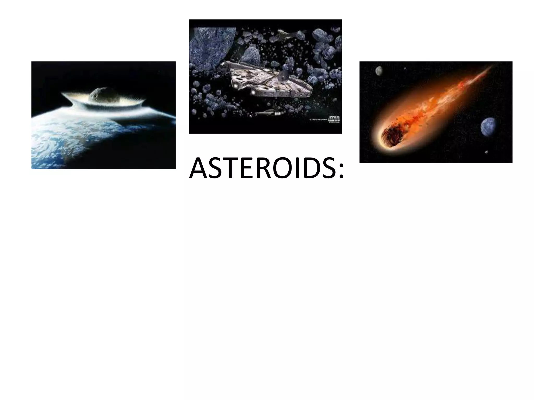 ASTEROIDS:
 