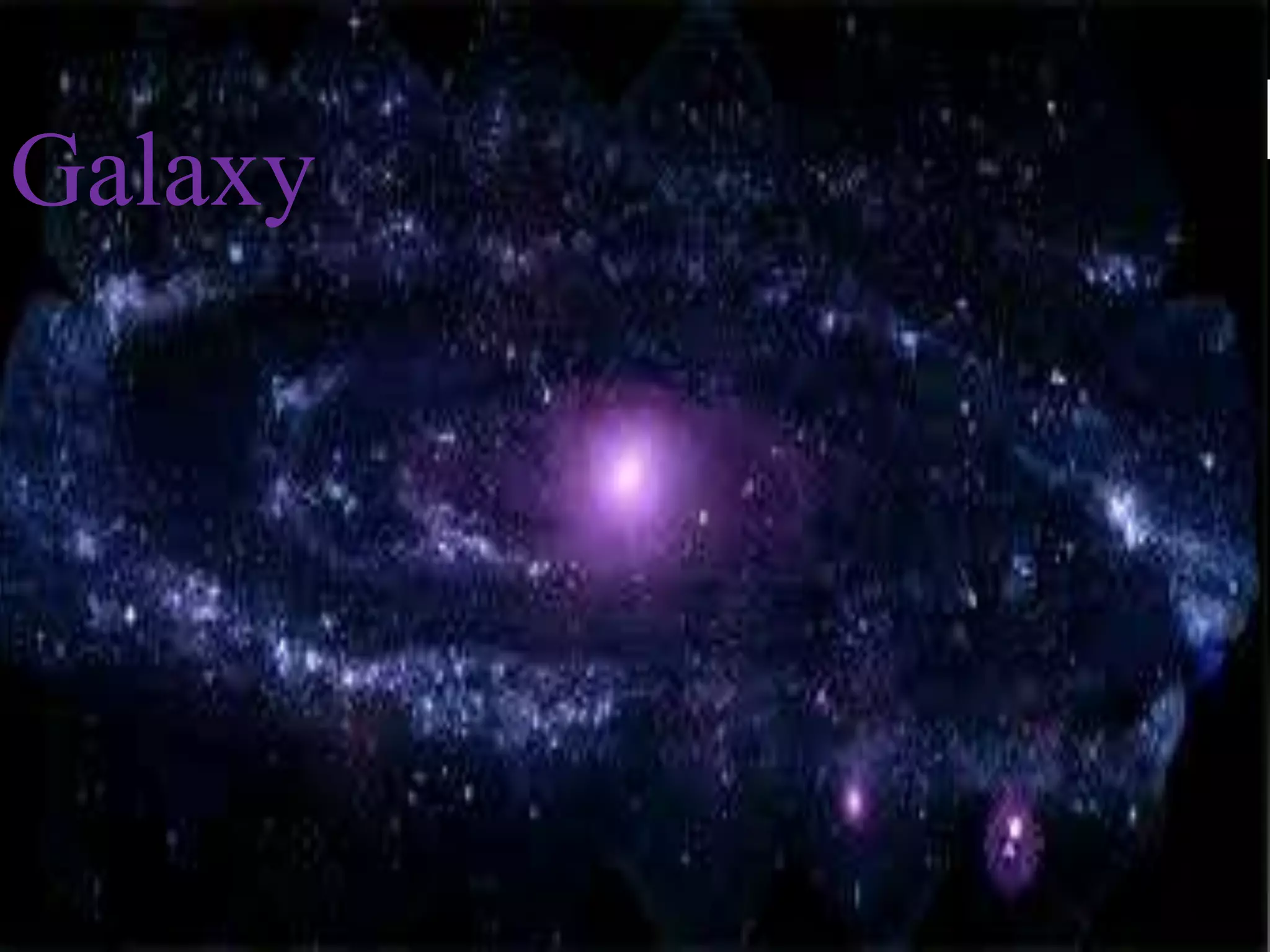 Galaxy
 