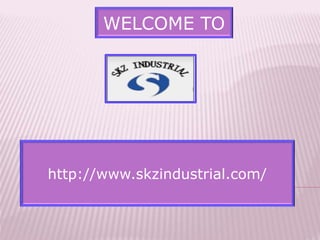 WELCOME TO
http://www.skzindustrial.com/
 