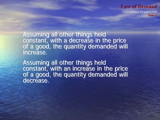 Law of Demand
                                    www.azmeco.blogspot.com
                                                ...