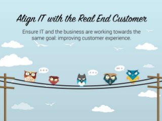 Align IT With the Real End Customer 
Ensure IT and the business are working towards the same goal: improving customer experience. 
Organizations are becoming increasingly focused on the customer and much of this focus places technology at the center. 
However, the business units feel uncomfortable working with IT on customer-related projects because they don’t believe that IT understands the customer. 
The CIO struggles to understand what IT should be doing differently to support this growing customer-focus. 
To align IT with the customer, take a process-based approach that won’t involve turning your developers into sales representatives. 
As IT departments grow increasingly world class, becoming customer-focused is a natural next step. 
Visualize three stages: 
Stage 1. IT Centric: Deliver Basic Services 
Stage 2. Business Centric: Deliver Reliable Internal Solutions 
Stage 3. Customer Centric: Deliver Customer Value – emphasize moving from Stage 2 to Stage 3 
The traditional business model where IT serves internal business customers, who in turn serve the organization’s external customers, does not meet current realities. 
When customer feedback is passed through the organization, there is often a “telephone game” effect. The message is altered slightly by each stakeholder, either 
deliberately or accidentally. The result is a distorted customer message arriving in IT and ultimately a negative customer experience. 
To improve the accuracy of the message, IT needs to get to the Direct Voice of the customer instead of the Indirect Voice. 
IT and the business must collaborate to talk to the customer together rather than the business passing on customer feedback to IT. 
Changing the process is absolutely essential to the success of this project. If you do not change the process, you can’t expect anything positive to happen. Develop 
feedback loops between IT and the customer. Balance the feedback mechanism you choose with the size of investment and the delay your organization is willing to 
undertake. 
To ensure the process changes are successful, the CIO needs to combine both “push” tactics like communication and training, with “pull” tactics like adjusting IT staff 
performance metrics. 
When customer feedback is passed through the organization, there is often a “telephone game” effect. To improve the accuracy of the message, IT needs to get to the 
Direct Voice of the customer instead of the Indirect Voice. IT should be talking to customers with the business. 
The business is an essential partner in this project. Make sure you have their support before moving forward with the planning phase. 
When you map your current IT and customer processes, you are likely to find that IT isn’t necessarily building what the customer needs. Instead, they are building what 
the business thinks the customer needs or what IT thinks the customer needs. 
Customers are always changing their minds and often have trouble describing what they want until they see it in front of them. The last thing you want to do is invest 
heavily in an idea, then find that it may not be what customers want. To minimize surprises, build an iterative process called a feedback loop to continually respond to 
customer preferences. 
Break process changes down into manageable initiatives to ease the transition. Prioritization must happen based not only on which initiatives are most important, but 
also on which initiatives must happen first, logistically. 
Embedding IT in the business is a great way to ensure a smooth flow of customer information, but it requires the right culture to support it. 
To determine metrics for IT, it is essential to first step back and examine the behaviors you would like to reward. 
Having a shared vision is important, but stakeholders will want to know right away what this project means to them. When preparing the messages that will be conveyed 
to each group, make sure you have done your homework and can identify the impact this change will have on their role, at least at a high level. 
Experiential training is an excellent way to “break the mold” with your training methods and provide IT staff the opportunity to interact with the customer and to better 
understand their needs. 
 
