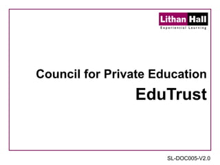 Council for Private Education EduTrust SL-DOC005-V2.0 