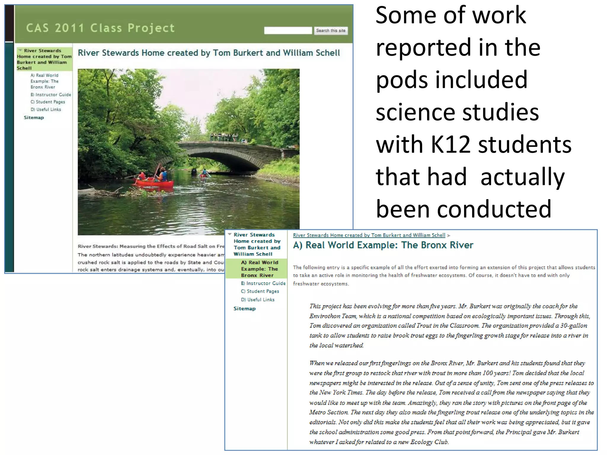 Some of work
reported in the
pods included
science studies
with K12 students
that had actually
been conducted
 