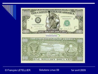 © François LETELLIER   Solutions Linux 09   1er avril 2009
 