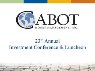 23rd Annual
Investment Conference & Luncheon
 
