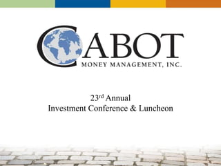 23rd Annual
Investment Conference & Luncheon
 