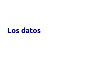 Los datos
 