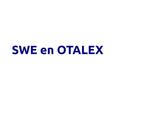 SWE en OTALEX
 