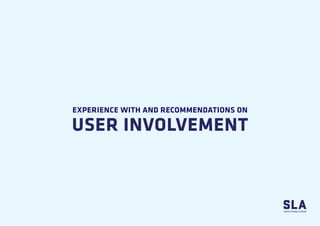 EXPERIENCE WITH AND RECOMMENDATIONS ON
USER INVOLVEMENT
 