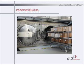 ?Deacidification methods
PapersaveSwiss
 