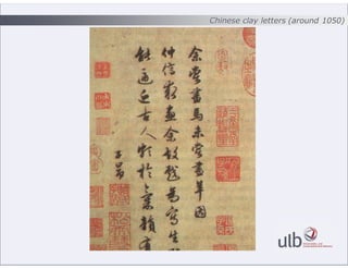 Chinese clay letters (around 1050)
 