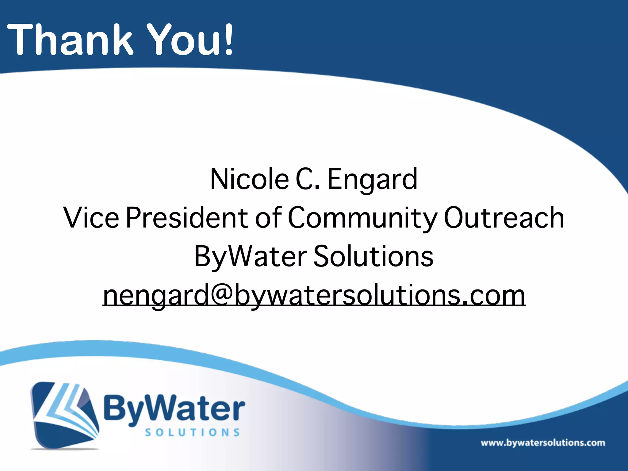 Thank You!
Nicole C. Engard
Vice President of Community Outreach
ByWater Solutions
nengard@bywatersolutions.com
 