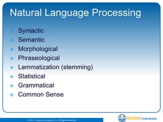 Natural Language ProcessingSyntacticSemanticMorphologicalPhraseologicalLemmatization (stemming)StatisticalGrammaticalCommon Sense