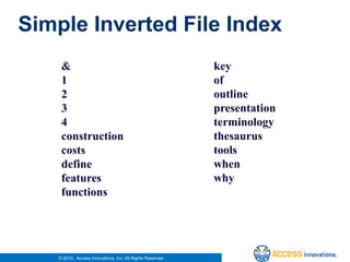 Thesaurus tools FeaturesFunctionsCosts Thesaurus constructionThesaurus toolsWhy & when?Simple Inverted File Indexkey ofoutlinepresentationterminologythesaurustoolswhenwhy&1234constructioncostsdefinefeaturesfunctions