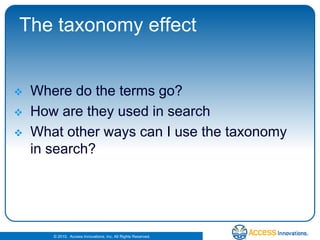 The taxonomy effectWhere do the terms go?How are they used in searchWhat other ways can I use the taxonomy in search?