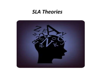 SLA Theories
 