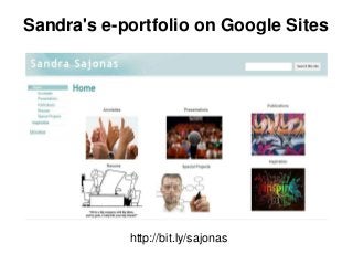 Sandra's e-portfolio on Google Sites




            http://bit.ly/sajonas
 