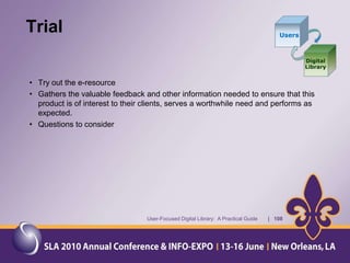 Typical Electronic Resources that MMS Personnel Use Pandora - http://pandora.nla.gov.au/Australia's Web Archive, is a growing collection of Australian online publications, established initially by the National Library of Australia in 1996, and now built in collaboration with nine other Australian libraries and cultural collecting organizations. The materials include magazines, scholarly journals, and other web-based materials. The archive includes publications in the pure and applied sciences, medicine, engineering fields, social sciences, the arts, and the humanities. There are no restrictions on accessing the materials contained in this archive.User-Focused Digital Library:  A Practical Guide       |   59