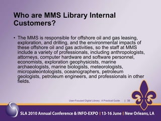 Understanding the differencesCollection development practices and funding are usually much different from that of a Corporate/academic/government library.  Must be creative in finding cost-effective information resources.Librarian/library may find their services supplemented by outside research consultants – services sought by the client. User-Focused Digital Library:  A Practical Guide       |   13