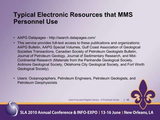 Survey implementationHow to implementSurvey software – Surveymonkey (free version)Select a small sample of people you have served in the last month – expect no more than 50% to respond.How to improve the response rate: Implement a giveaway for participantsExample questions to ask:How would you rate the quality of service you received?How satisfied are you with the turnaround time for your request?In addition to the information services you have already received, what other services would you like to see added? How would these services help you successfully achieve your work goals?User-Focused Digital Library:  A Practical Guide       |   18
