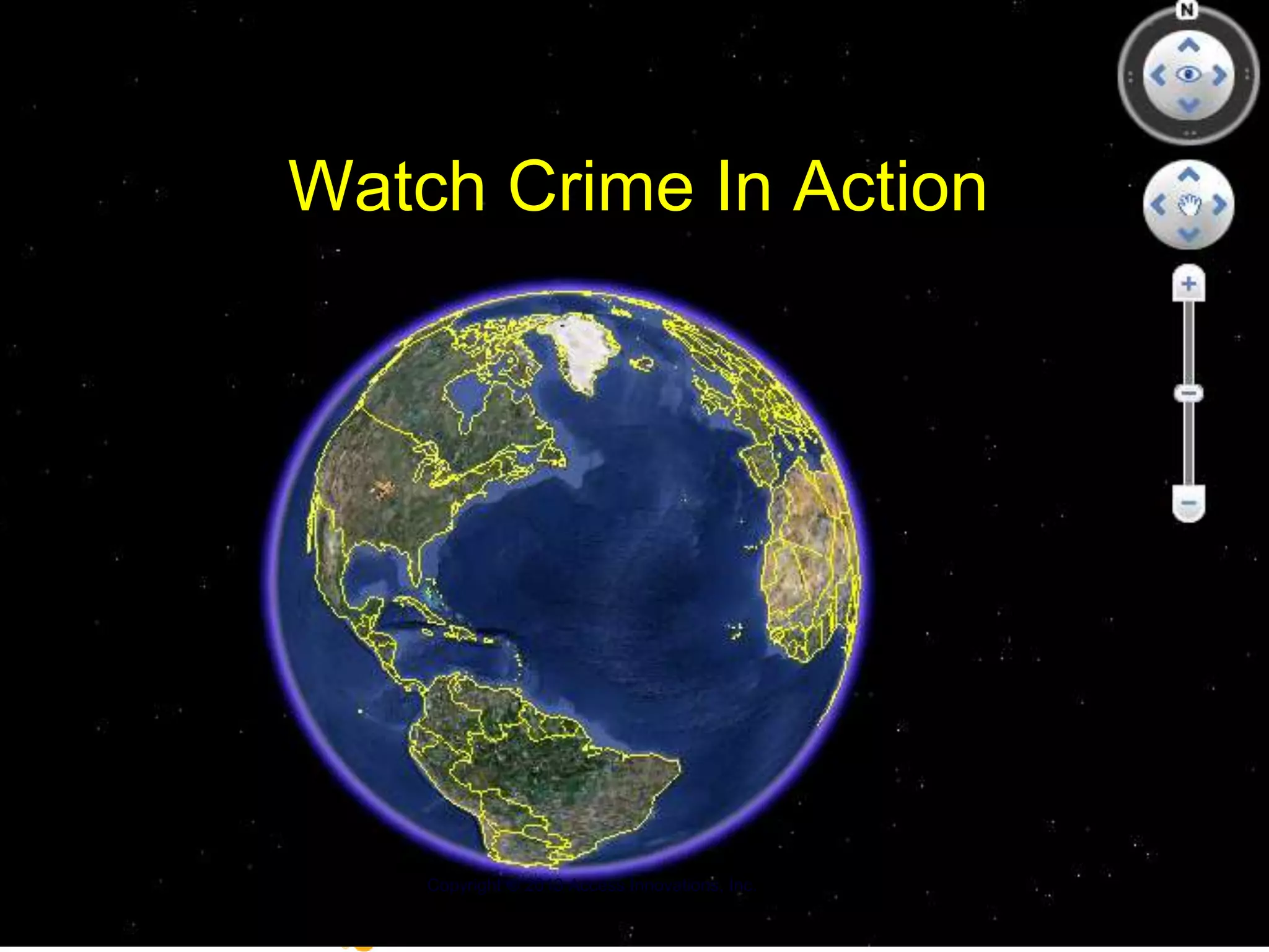 Watch Crime In Action
Copyright © 2013 Access Innovations, Inc.
 