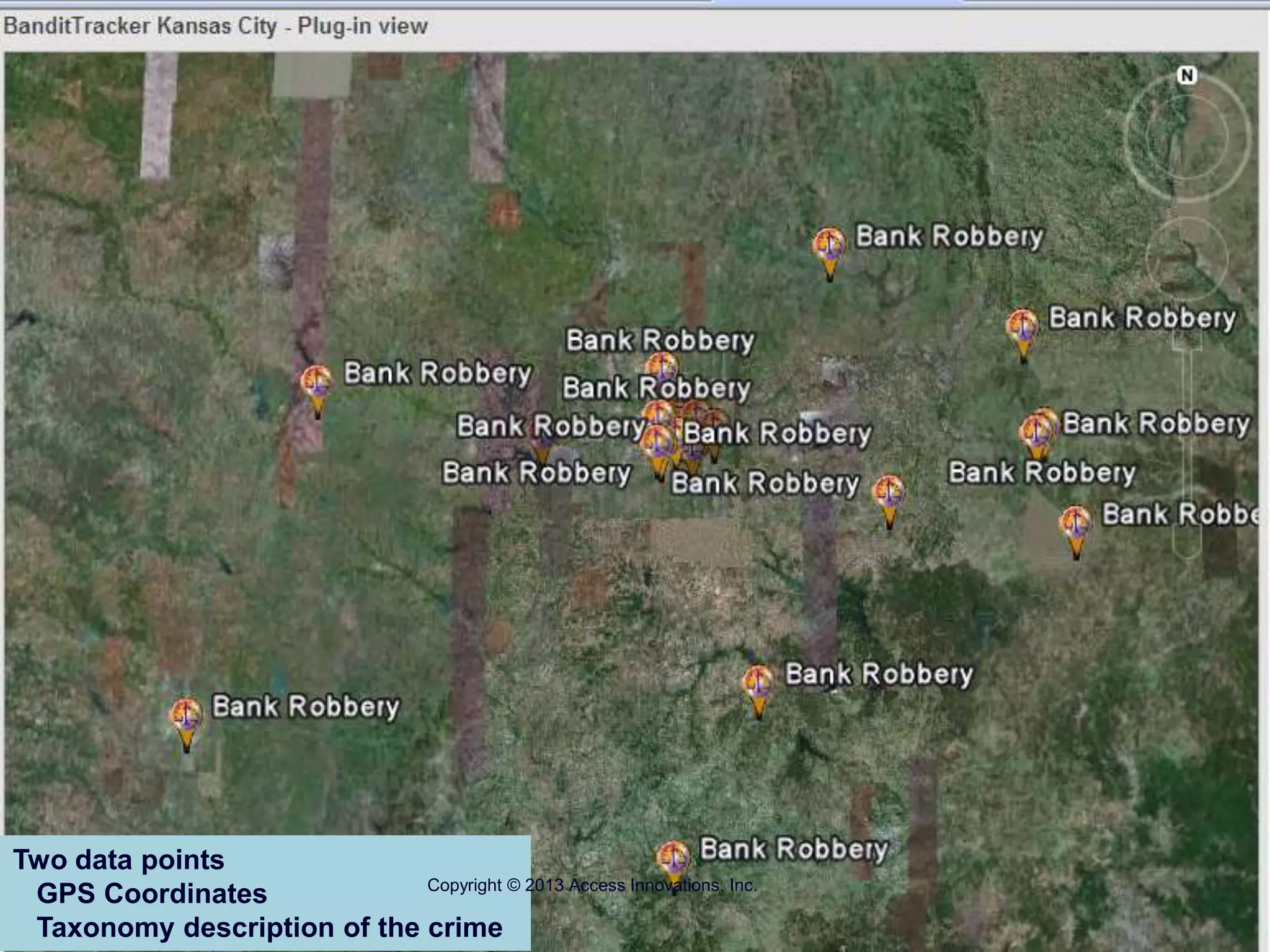 Two data points
GPS Coordinates
Taxonomy description of the crime
Copyright © 2013 Access Innovations, Inc.
 