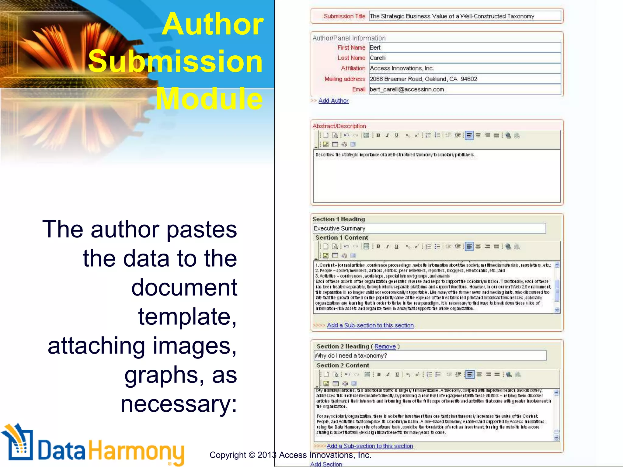 The author pastes
the data to the
document
template,
attaching images,
graphs, as
necessary:
Author
Submission
Module
Copyright © 2013 Access Innovations, Inc.
 
