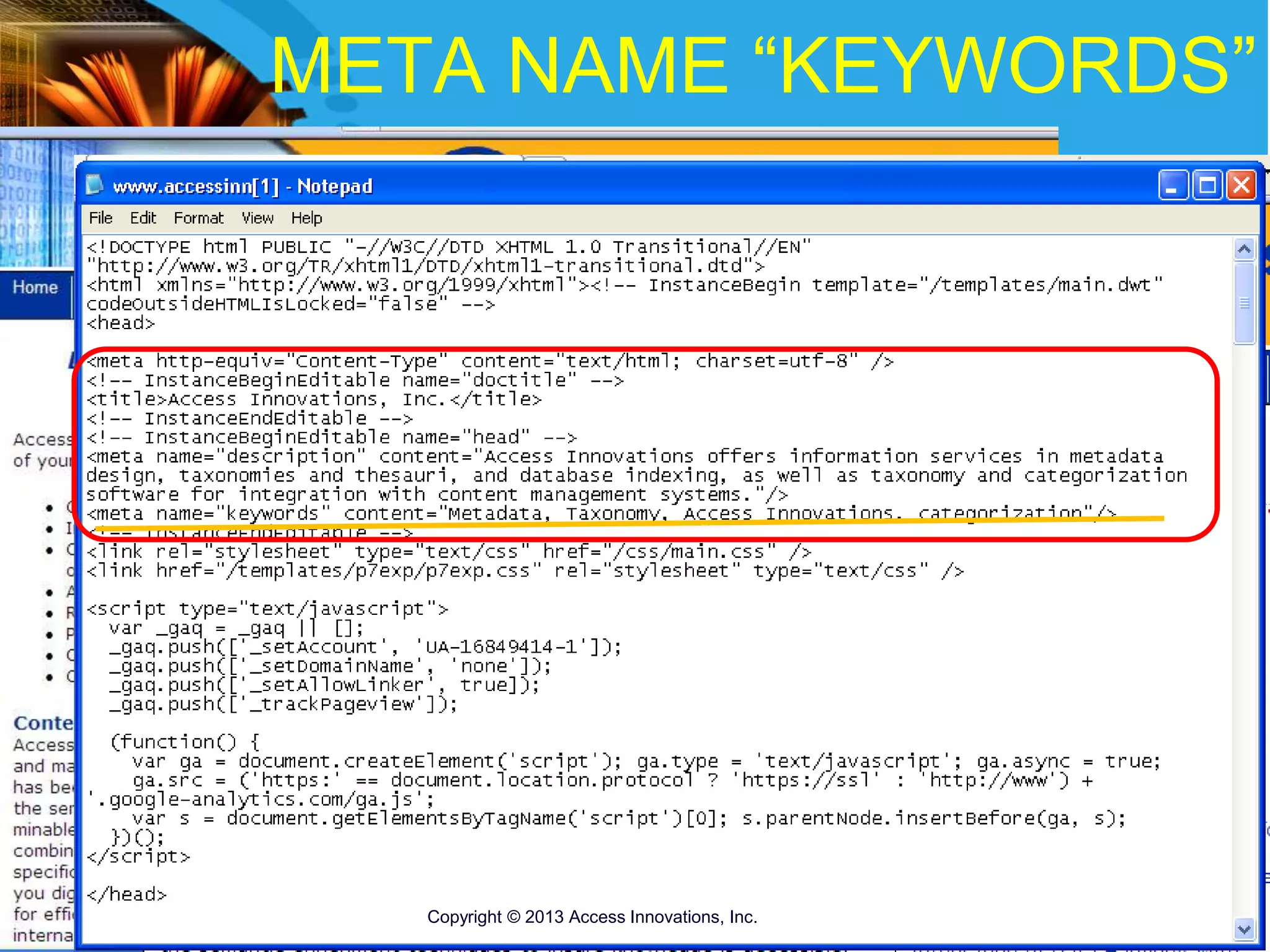 META NAME “KEYWORDS”
Copyright © 2013 Access Innovations, Inc.
 