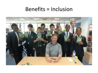 Benefits = Inclusion
 