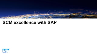 SCM excellence with SAP
 