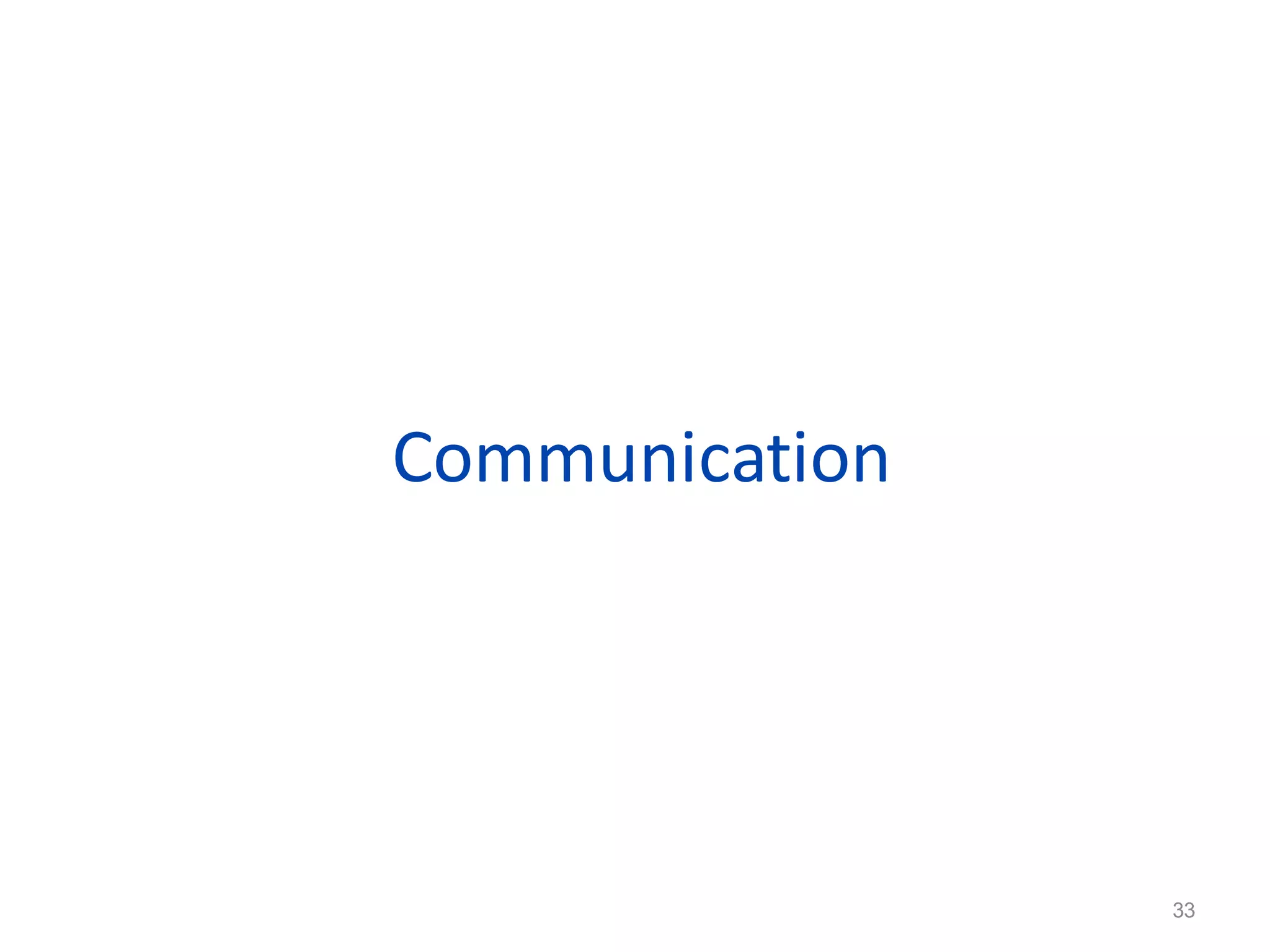 Communication




      33
                33
 