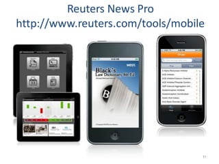 Reuters News Pro
http://www.reuters.com/tools/mobile




                 11
                                  11
 