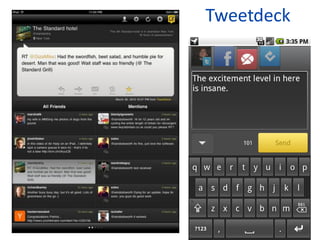 Tweetdeck




36
                 36
 