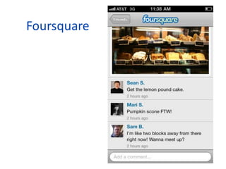 Foursquare




             63
                  63
 