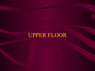 UPPER FLOOR 