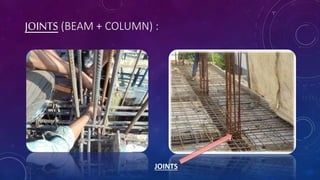 JOINTS (BEAM + COLUMN) :
JOINTS
 