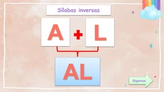 Sílabas inversas
Sigamos
 